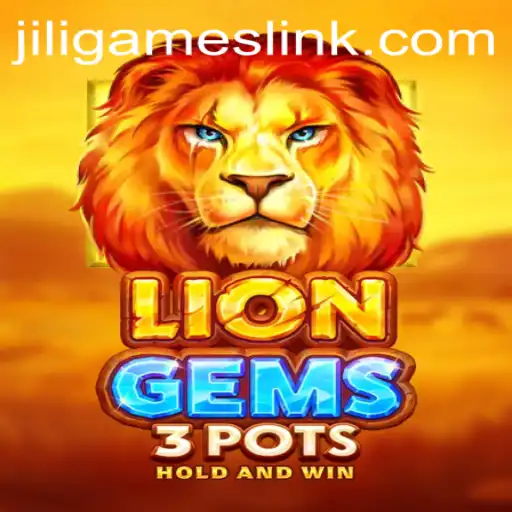 Discovering the Thrills of LionGems3pots by Jiligames